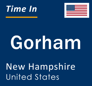 Current local time in Gorham, New Hampshire, United States