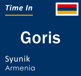 Current time in Goris, Syunik, Armenia