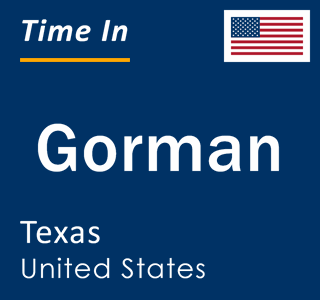 Current local time in Gorman, Texas, United States