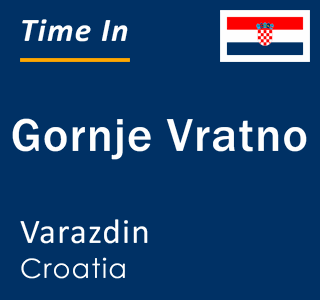 Current local time in Gornje Vratno, Varazdin, Croatia