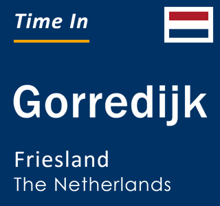 Current local time in Gorredijk, Friesland, Netherlands