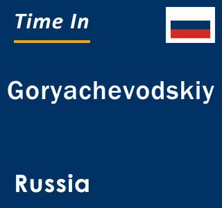 Current local time in Goryachevodskiy, Russia