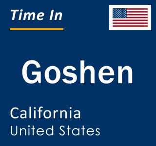 Current local time in Goshen, California, United States