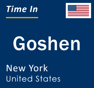 Current local time in Goshen, New York, United States