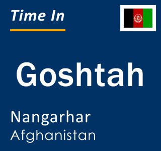 Current local time in Goshtah, Nangarhar, Afghanistan