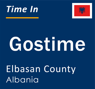 Current local time in Gostime, Elbasan County, Albania