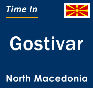 Current local time in Gostivar, North Macedonia