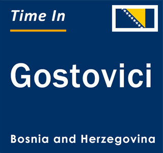 Current local time in Gostovici, Bosnia and Herzegovina