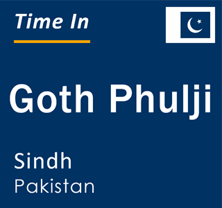 Current local time in Goth Phulji, Sindh, Pakistan