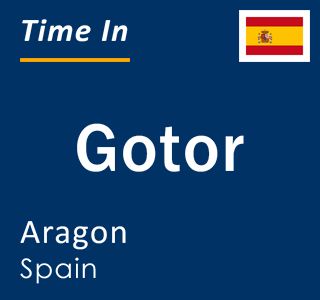 Current local time in Gotor, Aragon, Spain