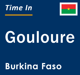 Current local time in Gouloure, Burkina Faso