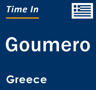 Current local time in Goumero, Greece