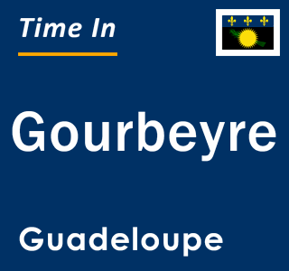 Current time in Gourbeyre, Guadeloupe