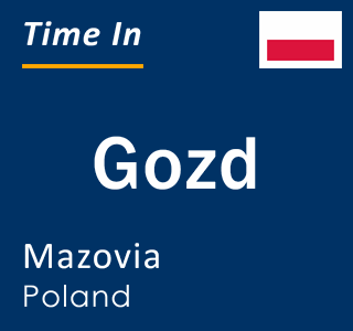 Current local time in Gozd, Mazovia, Poland