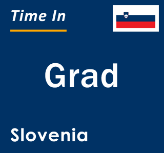 Current local time in Grad, Slovenia