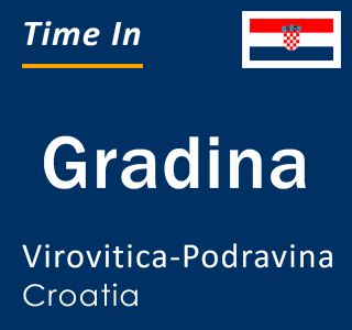 Current local time in Gradina, Virovitica-Podravina, Croatia