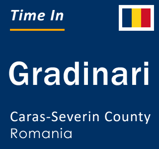Current local time in Gradinari, Caras-Severin County, Romania