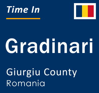 Current local time in Gradinari, Giurgiu County, Romania