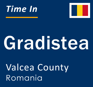 Current local time in Gradistea, Valcea County, Romania