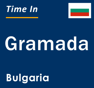 Current local time in Gramada, Bulgaria