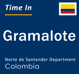 Current local time in Gramalote, Norte de Santander Department, Colombia