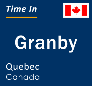 Current local time in Granby, Quebec, Canada