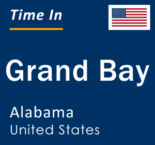 Current local time in Grand Bay, Alabama, United States