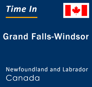 Current local time in Grand Falls-Windsor, Newfoundland and Labrador, Canada