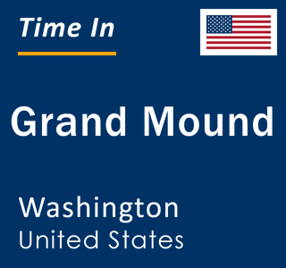 Current local time in Grand Mound, Washington, United States