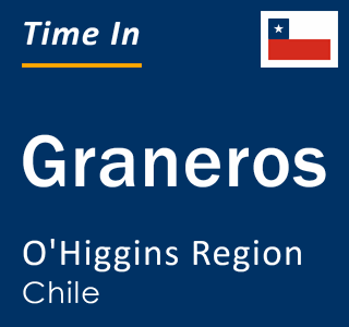 Current local time in Graneros, O'Higgins Region, Chile