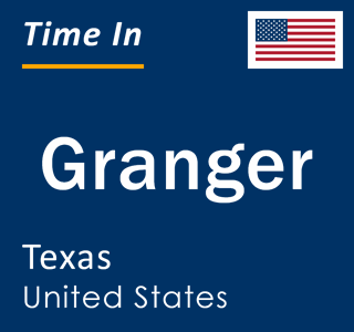 Current local time in Granger, Texas, United States