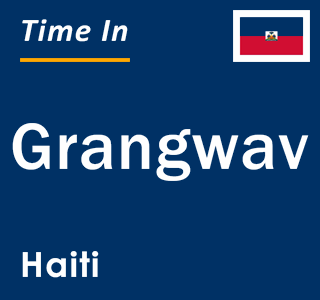 Current time in Grangwav, Haiti