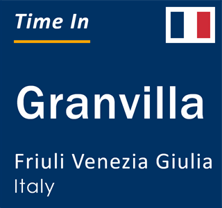 Current local time in Granvilla, Friuli Venezia Giulia, Italy