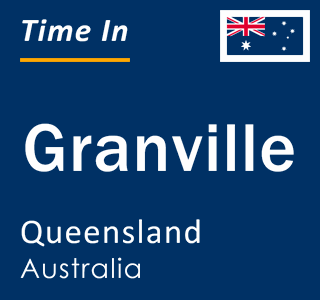 Current local time in Granville, Queensland, Australia