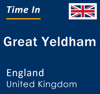 Current local time in Great Yeldham, England, United Kingdom