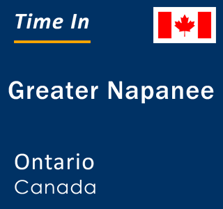 Current local time in Greater Napanee, Ontario, Canada