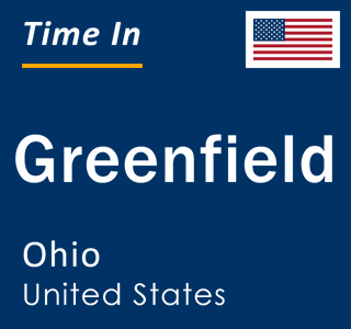 Current local time in Greenfield, Ohio, United States