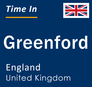 Current local time in Greenford, England, United Kingdom