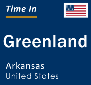 Current local time in Greenland, Arkansas, United States