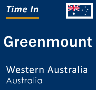 Current local time in Greenmount, Western Australia, Australia