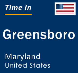 Current local time in Greensboro, Maryland, United States