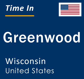 Current local time in Greenwood, Wisconsin, United States