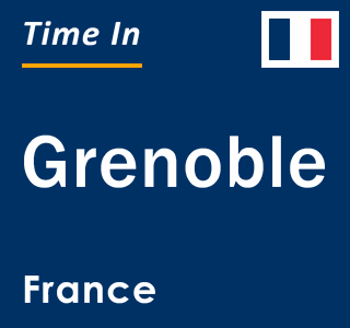 Current local time in Grenoble, France