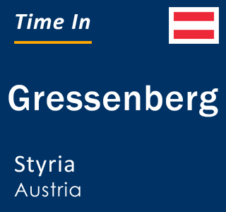 Current local time in Gressenberg, Styria, Austria