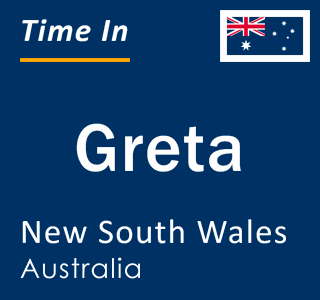 Current local time in Greta, New South Wales, Australia