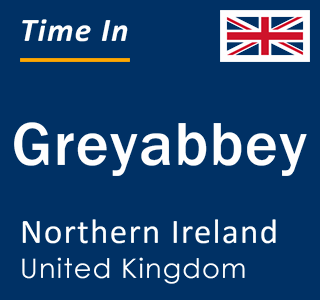 Current local time in Greyabbey, Northern Ireland, United Kingdom