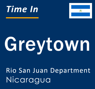Current local time in Greytown, Rio San Juan Department, Nicaragua