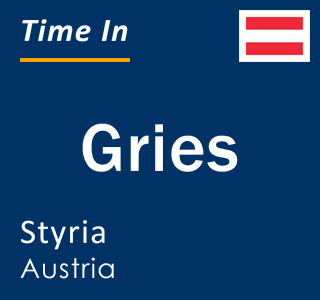 Current time in Gries, Styria, Austria