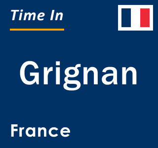 Current local time in Grignan, France