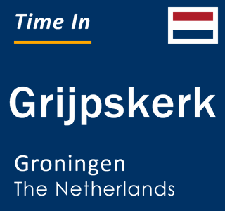 Current local time in Grijpskerk, Groningen, The Netherlands